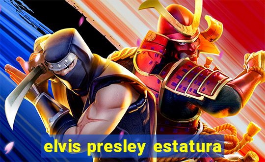 elvis presley estatura